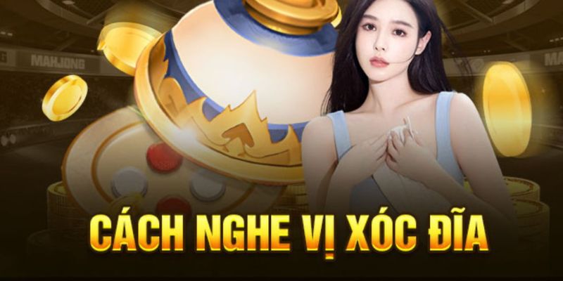 Cách nghe vị xóc đĩa qua cầu – cách nghe vị xóc đĩa