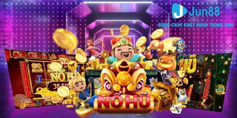 Giới thiệu sơ lược về game Nổ Hũ Jun88