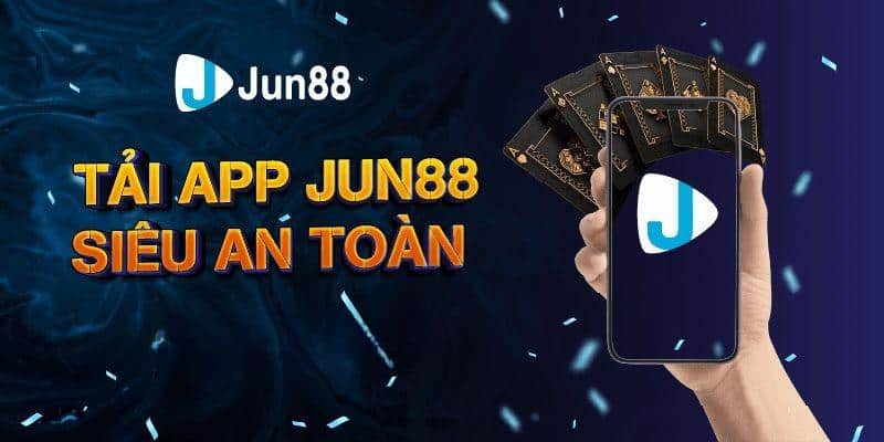 Tải app Jun88 – Bảo mật an toàn tuyệt đối