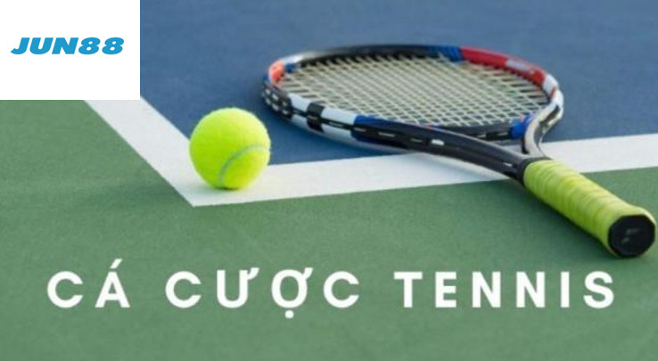 Hướng dẫn cược Tennis Jun88 chuẩn nhất