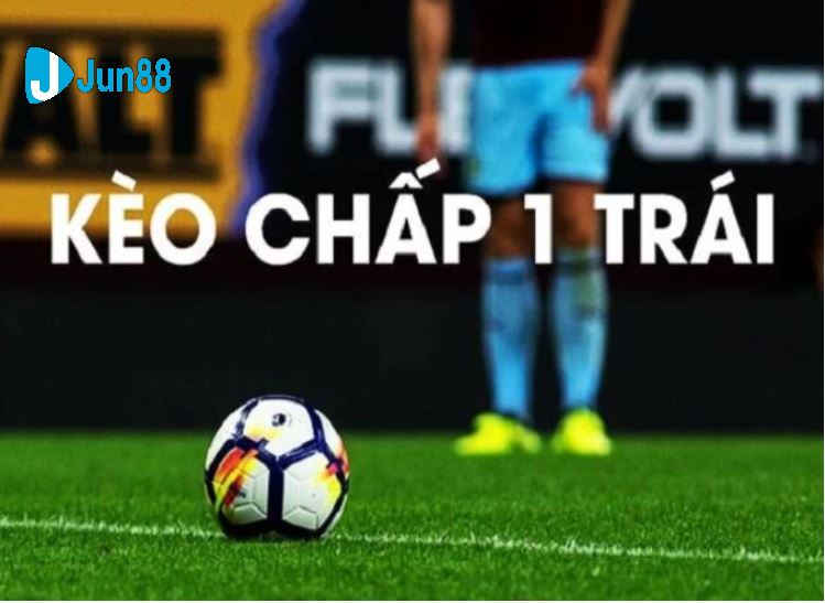 Kèo Chấp 1 Trái